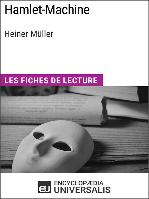 Title details for Hamlet-Machine d'Heiner Müller by Encyclopaedia Universalis - Available